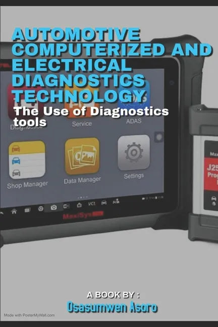 Automotive Computerized and Electrical Diagnostics Technology: The use of automotive diagnostic tools - Paperback